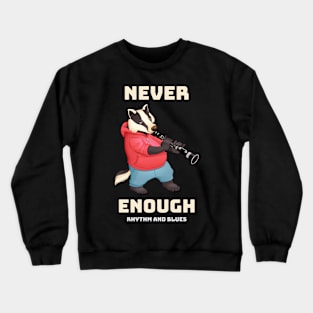 Never Enough Crewneck Sweatshirt